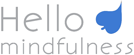 Hello Mindfulness